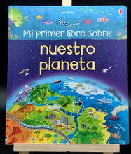 Load image into Gallery viewer, Mi primer libro sobre nuestro planeta
